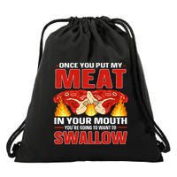Once You Put Meat In Your Mouth You're Going Want To Swallow Drawstring Bag
