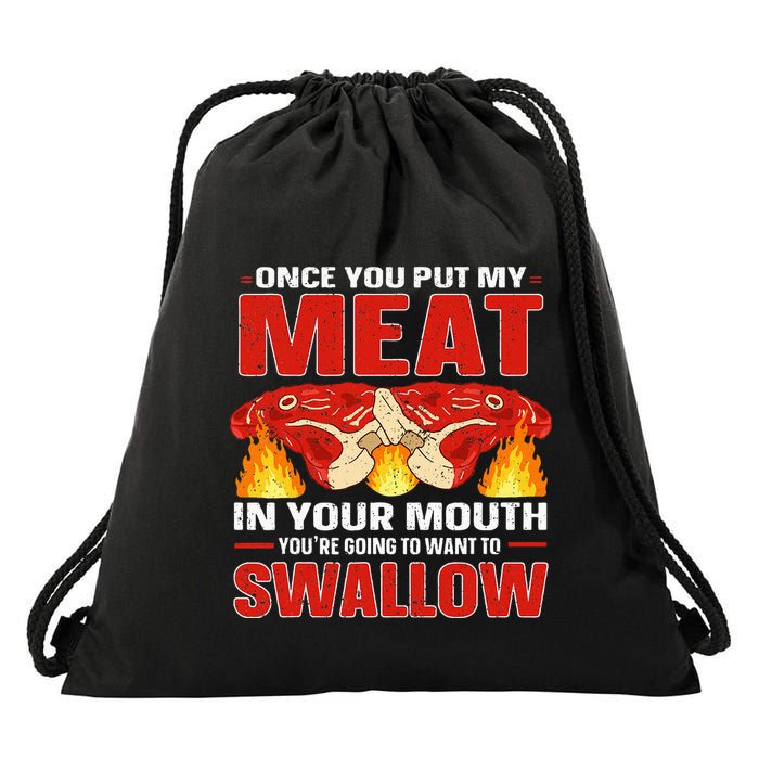 Once You Put Meat In Your Mouth You're Going Want To Swallow Drawstring Bag