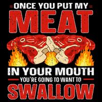 Once You Put Meat In Your Mouth You're Going Want To Swallow Drawstring Bag