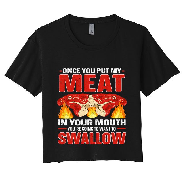 Once You Put Meat In Your Mouth You're Going Want To Swallow Crop Top