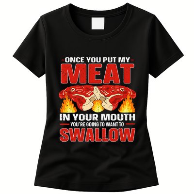 Once You Put Meat In Your Mouth You're Going Want To Swallow Womens T-Shirt
