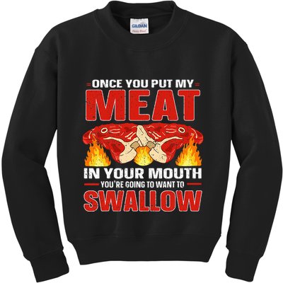 Once You Put Meat In Your Mouth You're Going Want To Swallow Kids Sweatshirt