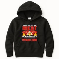 Once You Put Meat In Your Mouth You're Going Want To Swallow Kids Hoodie