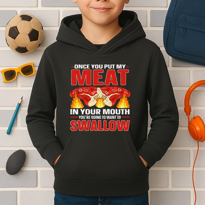 Once You Put Meat In Your Mouth You're Going Want To Swallow Kids Hoodie