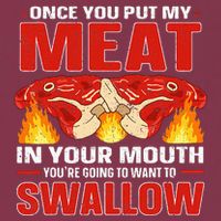 Once You Put Meat In Your Mouth You're Going Want To Swallow 16oz Travel Tumbler