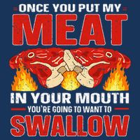 Once You Put Meat In Your Mouth You're Going Want To Swallow Infant Baby Jersey Bodysuit