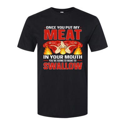 Once You Put Meat In Your Mouth You're Going Want To Swallow Softstyle CVC T-Shirt