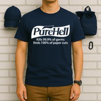 Purehell Kills 99% Of Germs Paper Cuts Pure Hell T-Shirt