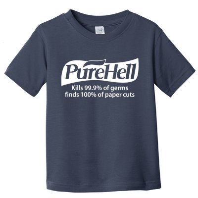 Purehell Kills 99% Of Germs Paper Cuts Pure Hell Toddler T-Shirt