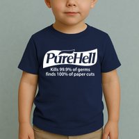 Purehell Kills 99% Of Germs Paper Cuts Pure Hell Toddler T-Shirt