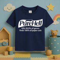 Purehell Kills 99% Of Germs Paper Cuts Pure Hell Toddler T-Shirt