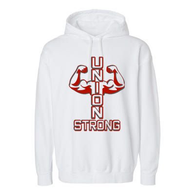 Pro Union Strong Proud American Skilled Labor Workforce Gift Garment-Dyed Fleece Hoodie