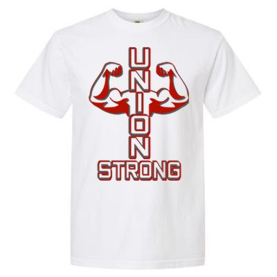 Pro Union Strong Proud American Skilled Labor Workforce Gift Garment-Dyed Heavyweight T-Shirt