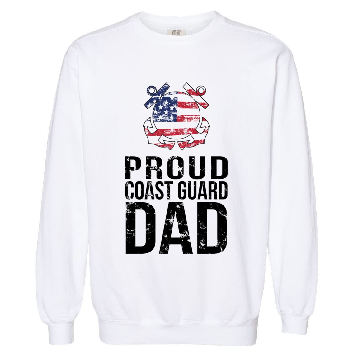 Proud U S Coast Guard Dad Cool Gift Cute Gift Garment-Dyed Sweatshirt