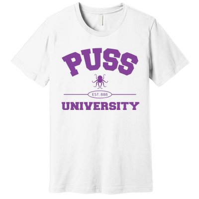 PUSS University Sweatshirt Premium T-Shirt