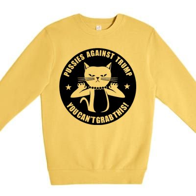 Pussies Against Trump Pussy-Cat You Can't Grab This Premium Crewneck Sweatshirt