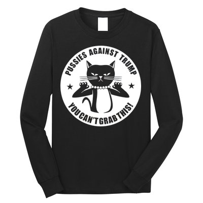 Pussies Against Trump Pussy-Cat You Can't Grab This Long Sleeve Shirt
