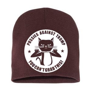 Pussies Against Trump Pussy-Cat You Can't Grab This Short Acrylic Beanie