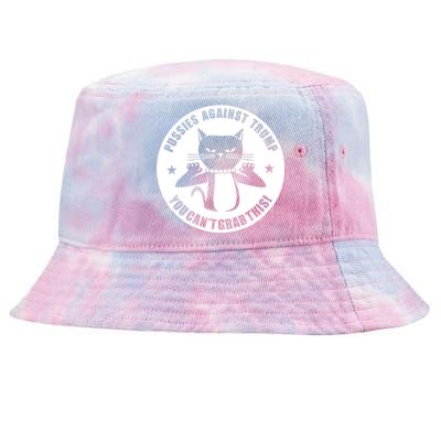 Pussies Against Trump Pussy-Cat You Can't Grab This Tie-Dyed Bucket Hat