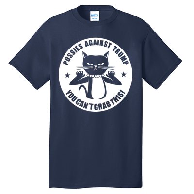 Pussies Against Trump Pussy-Cat You Can't Grab This Tall T-Shirt