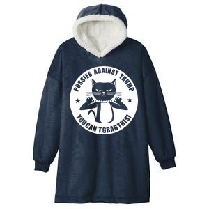 Pussies Against Trump Pussy-Cat You Can't Grab This Hooded Wearable Blanket