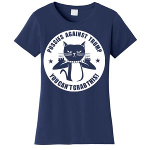 Pussies Against Trump Pussy-Cat You Can't Grab This Women's T-Shirt