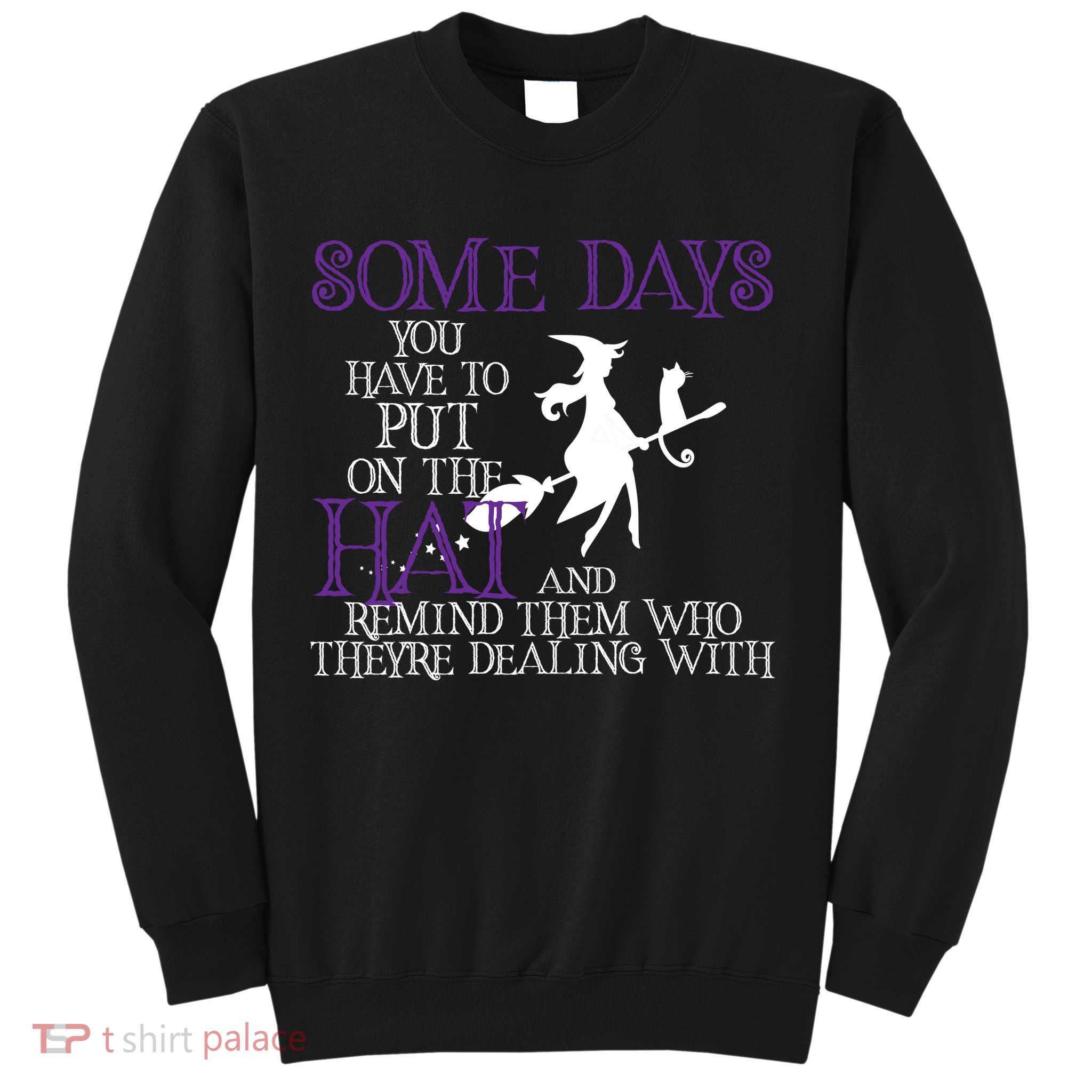 Put On The Hat Funny Witch Halloween Sweatshirt