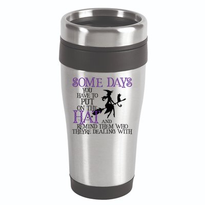 Put On The Hat Funny Witch Halloween 16oz Travel Tumbler