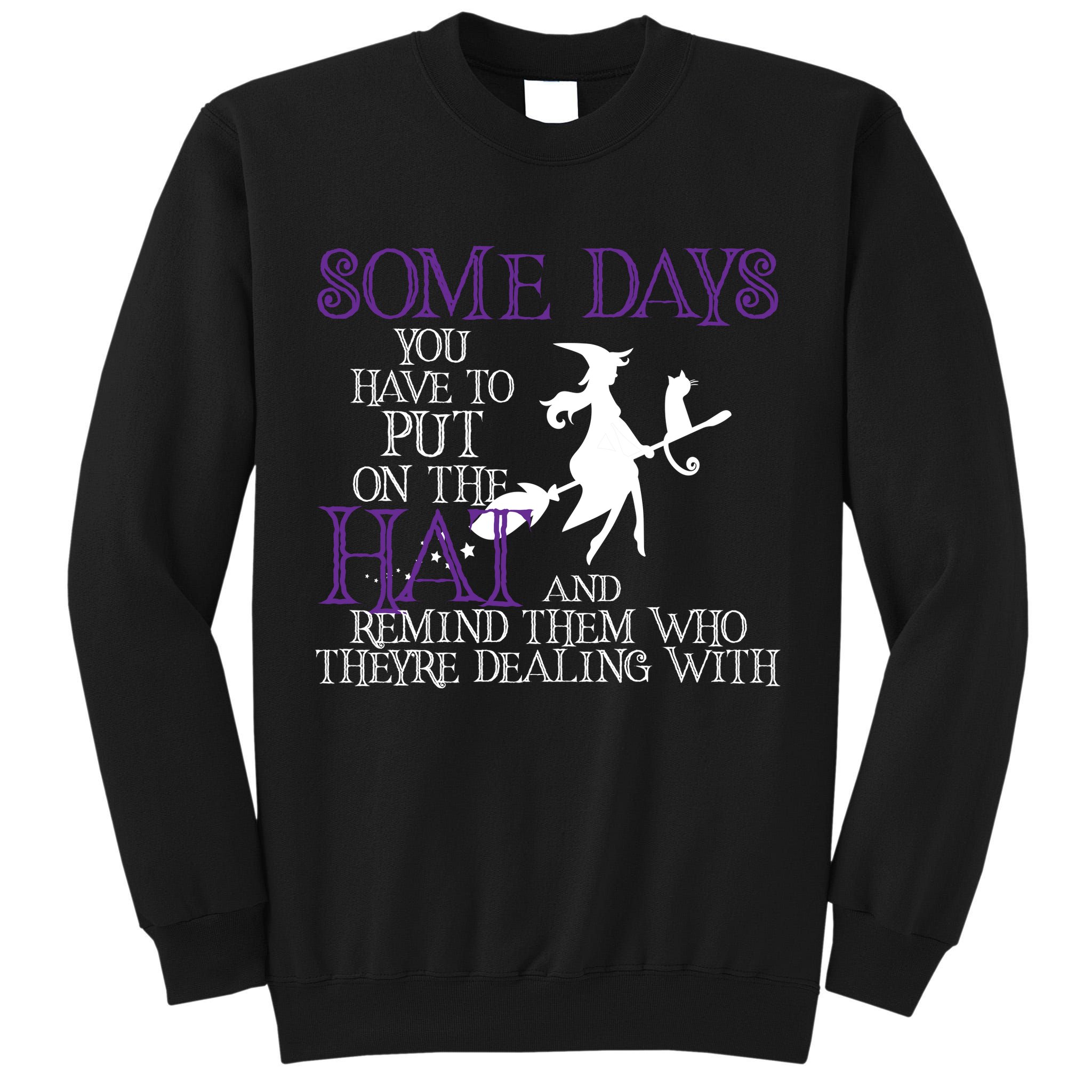 Put On The Hat Funny Witch Halloween Tall Sweatshirt