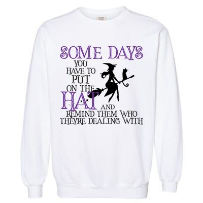 Put On The Hat Funny Witch Halloween Garment-Dyed Sweatshirt