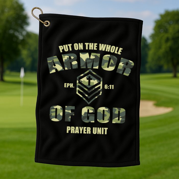 Put On The Whole Armor Of God Prayer Unit Golf Towel