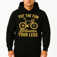 Put The Fun Between Your Legs Hoodie