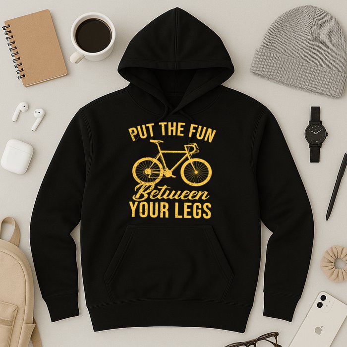 Put The Fun Between Your Legs Hoodie