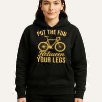 Put The Fun Between Your Legs Hoodie