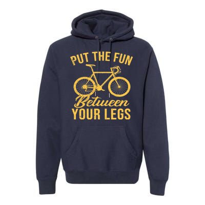 Put The Fun Between Your Legs Premium Hoodie