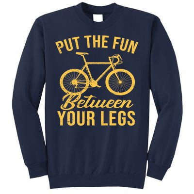 Put The Fun Between Your Legs Tall Sweatshirt