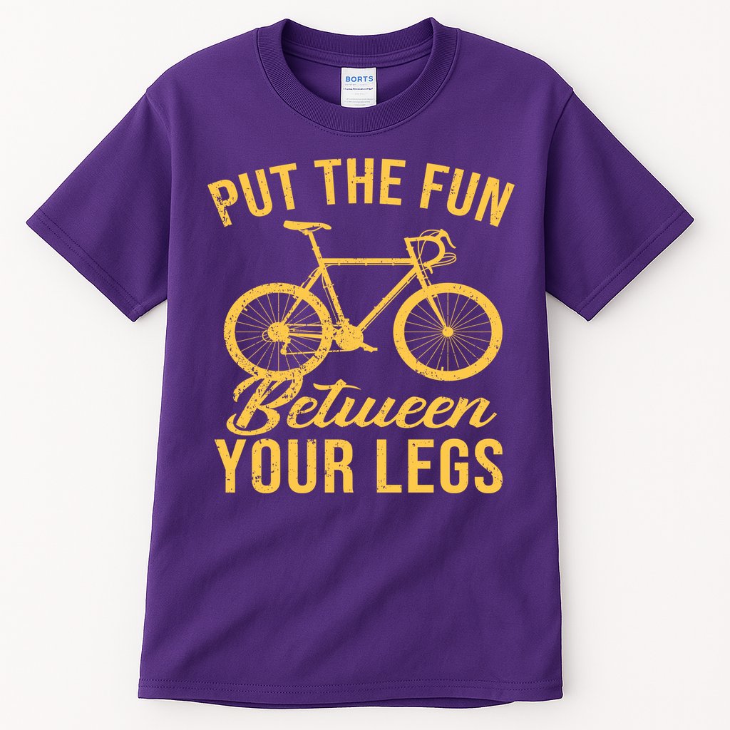 Put The Fun Between Your Legs Tall T-Shirt