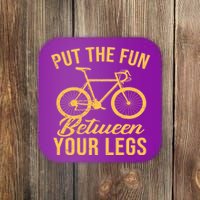 Put The Fun Between Your Legs Coaster