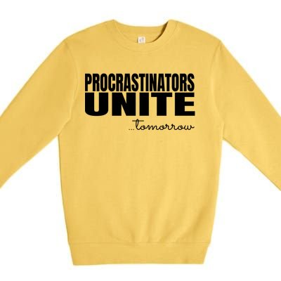 Procrastinators Unite Tomorrow Gift Premium Crewneck Sweatshirt