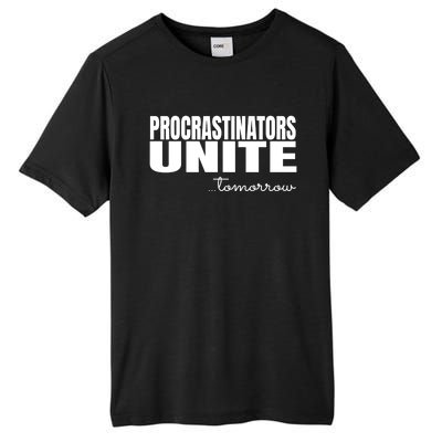 Procrastinators Unite Tomorrow Gift Tall Fusion ChromaSoft Performance T-Shirt