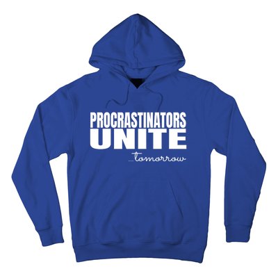 Procrastinators Unite Tomorrow Gift Hoodie