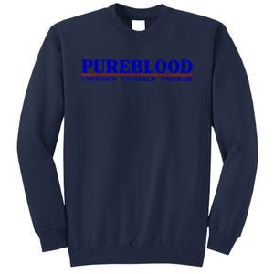 Pureblood Unmaked Unvaxxed Unafraid Tall Sweatshirt