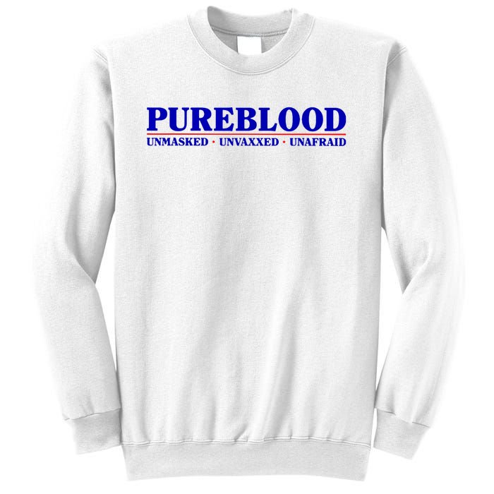 Pureblood Unmaked Unvaxxed Unafraid Sweatshirt