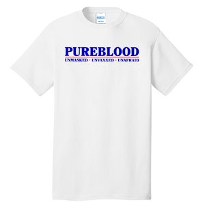 Pureblood Unmaked Unvaxxed Unafraid Tall T-Shirt