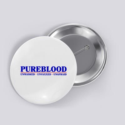 Pureblood Unmaked Unvaxxed Unafraid Button