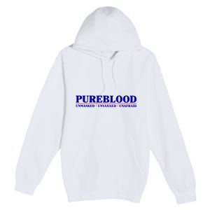 Pureblood Unmaked Unvaxxed Unafraid Premium Pullover Hoodie