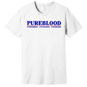 Pureblood Unmaked Unvaxxed Unafraid Premium T-Shirt