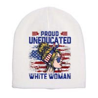 Proud Uneducated White Woman Short Acrylic Beanie