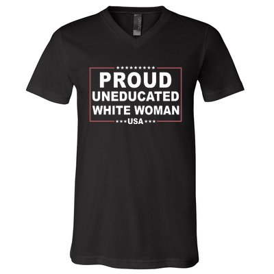 Proud Uneducated White Woman V-Neck T-Shirt