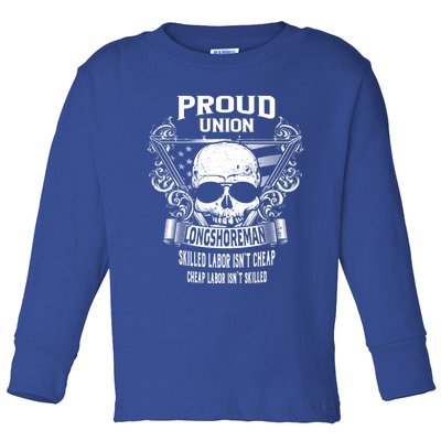 Proud Union Worker Longshore Cute Gift Toddler Long Sleeve Shirt